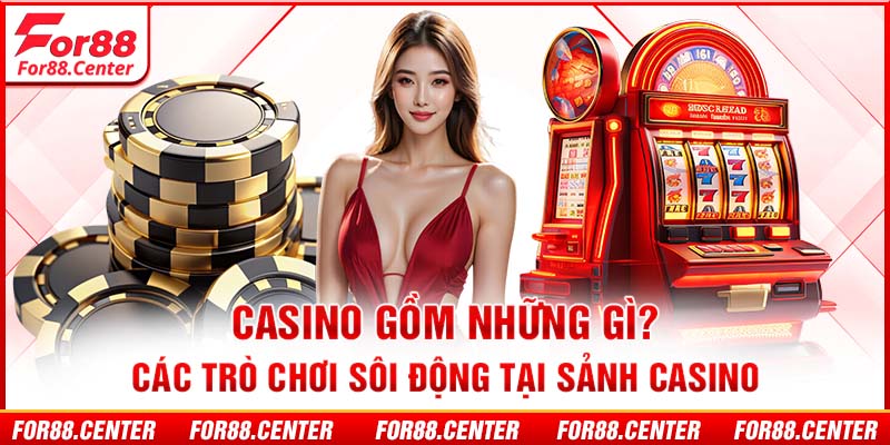 casino gồm những gì?