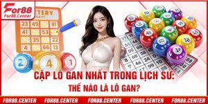 cặp lô gan nhất lịch sử