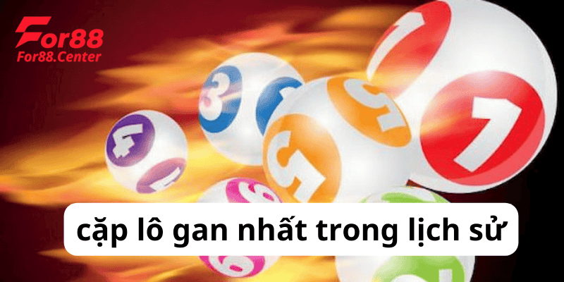 Top 10 cặp lô gan nhất trong lịch sử Việt Nam