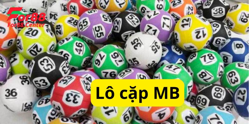 Các Lời Khuyên Của Bạn Lô Cặp MB