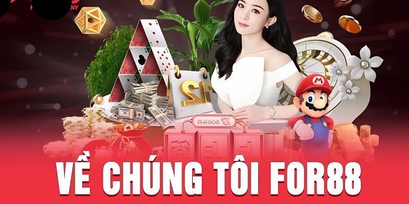 Giới thiệu về chúng tôi - Nhà cái For88